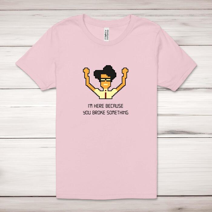 You Broke Something Adult T-Shirt