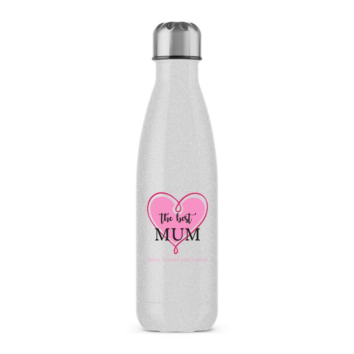 The Best Mum (Sorry I Ruined Your Vagina) Water Bottle - Silver Glitter, One