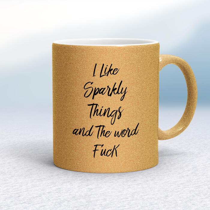 Sparkly Things Fuck Mug