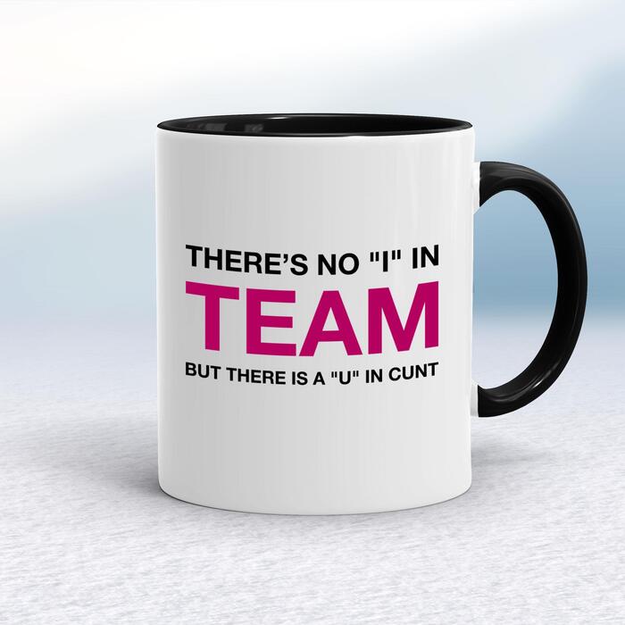 There Is A U In Cunt Mug