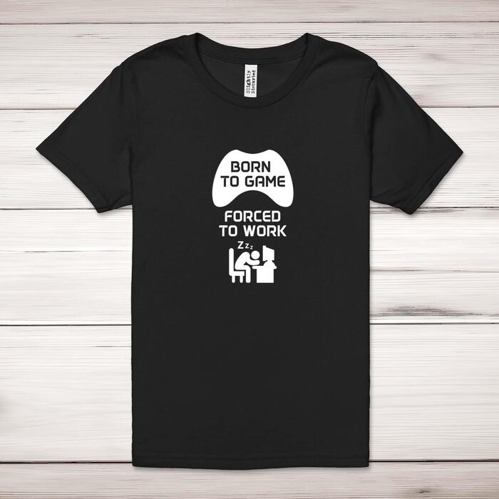 Born To Game, Forced To Work Adult T-Shirt