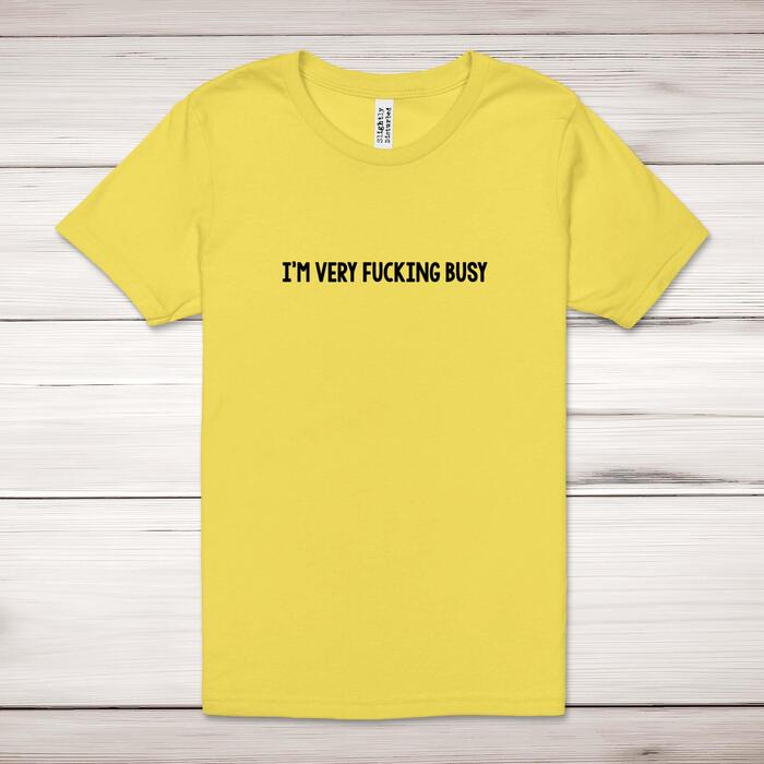 I'm Very Fucking Busy Adult T-Shirt