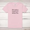 It's Not A Hangover It's Wine Flu Adult T-Shirt