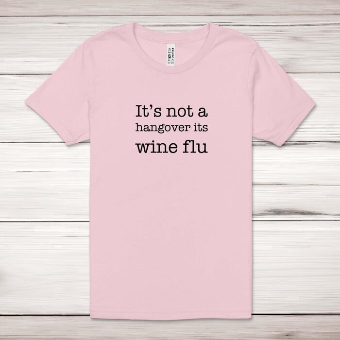 It's Not A Hangover It's Wine Flu Adult T-Shirt
