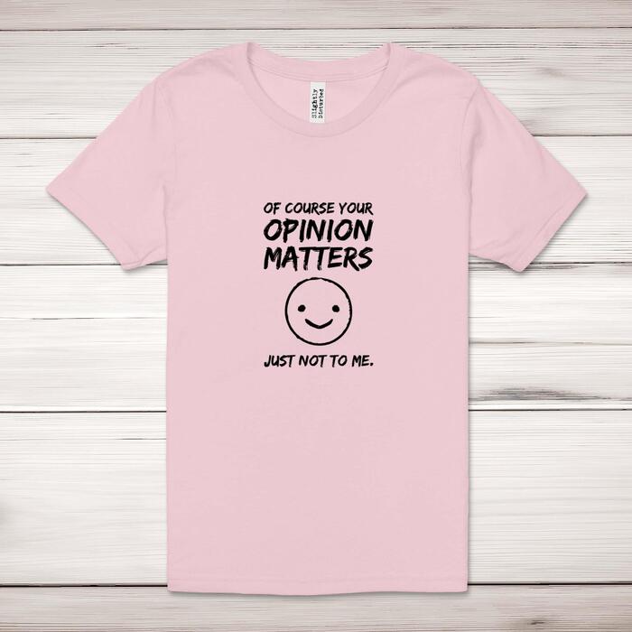 Of Course Your Opinion Matters Adult T-Shirt - Pastel Pink, 2XL