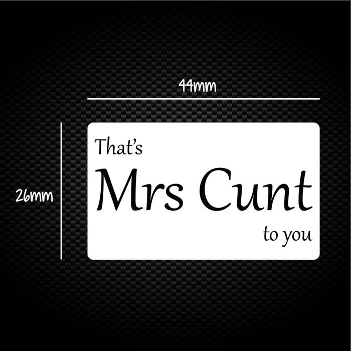 That's Mrs Cunt To You Sticker Pack - One, Sheet of 36