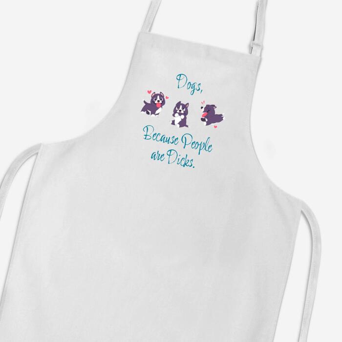 Dogs, Because People Are Dicks Apron - White, One