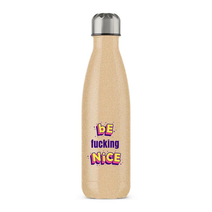 Be Fucking Nice Water Bottle - Gold Glitter, One