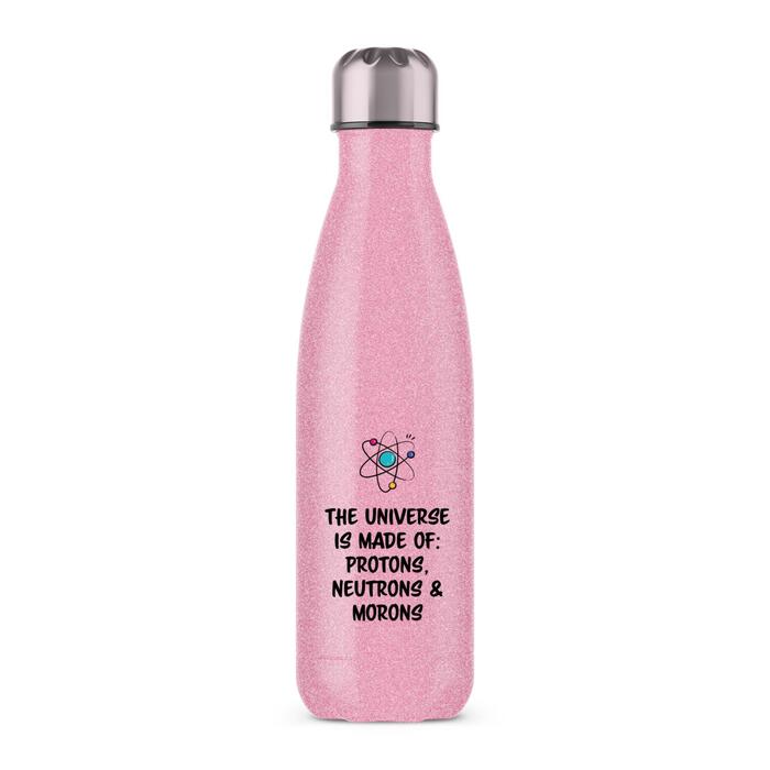 The Universe Made Of Morons Water Bottle - Pink Glitter, One