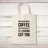 What Do We Want Coffee Tote Bag