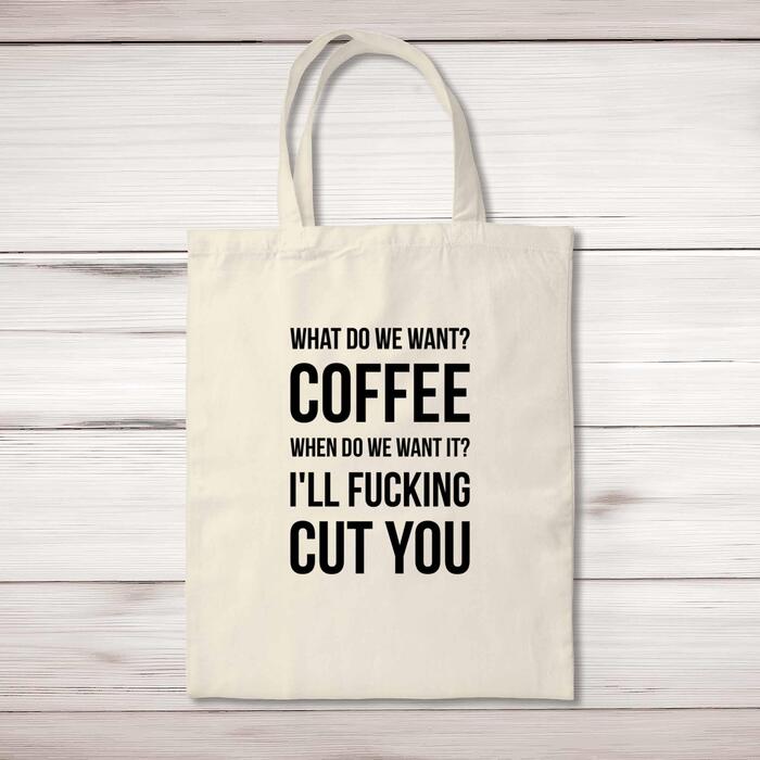 What Do We Want Coffee Tote Bag