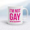 Not Gay But My Girlfriend Is Mug