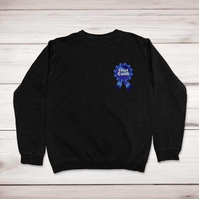 Chief Cunt Sweatshirt