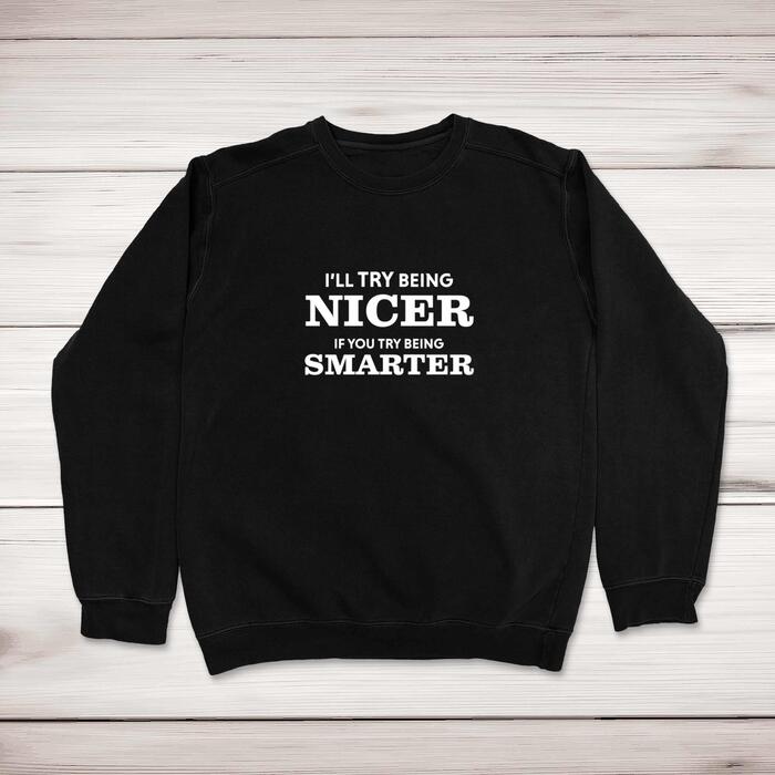 Try Being Smarter Sweatshirt
