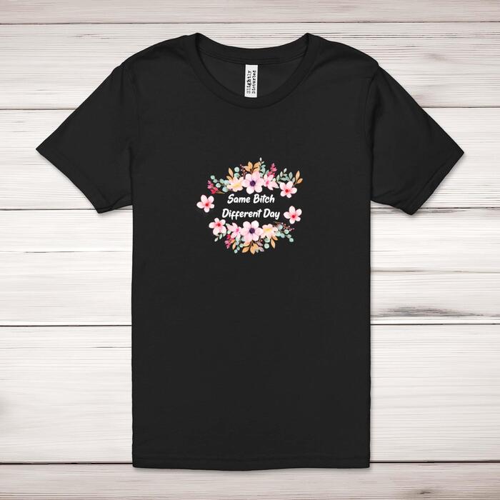 Same Bitch Different Day Adult T-Shirt