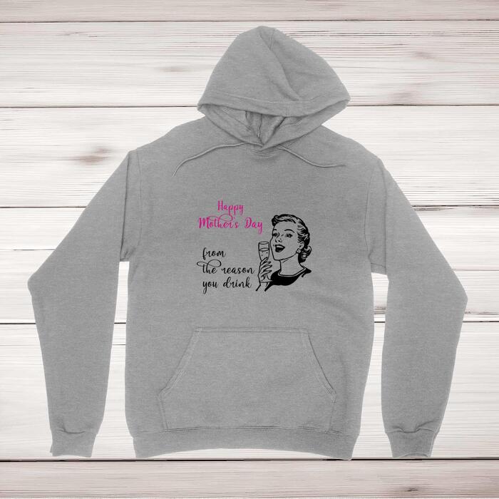 The Reason You Drink Hoodie