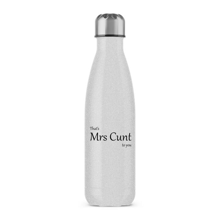 That's Mrs Cunt To You Water Bottle - Silver Glitter, One