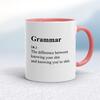 Grammar (n. ) The Difference Between Knowing Your Shit Mug