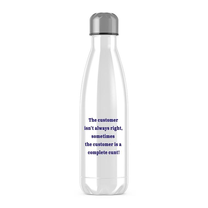 The Customer Isn't Always Right Water Bottle