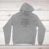 I Haven't Got Tourettes You Really Are A Cunt Hoodie