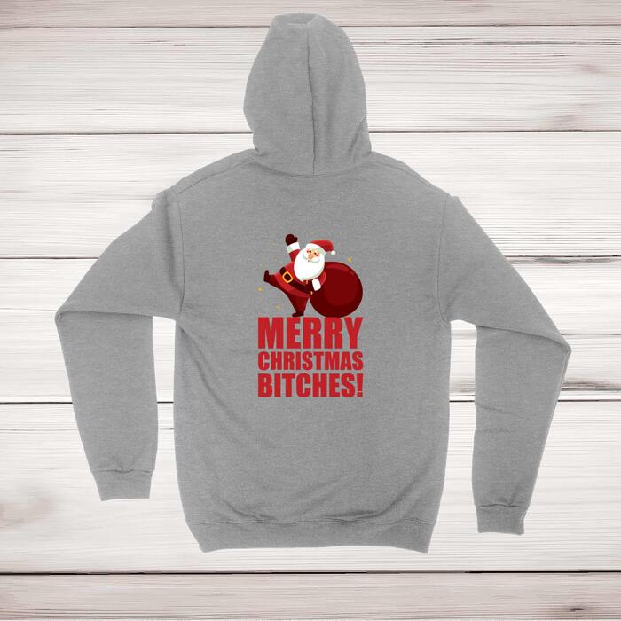 Merry Christmas Bitches Hoodie