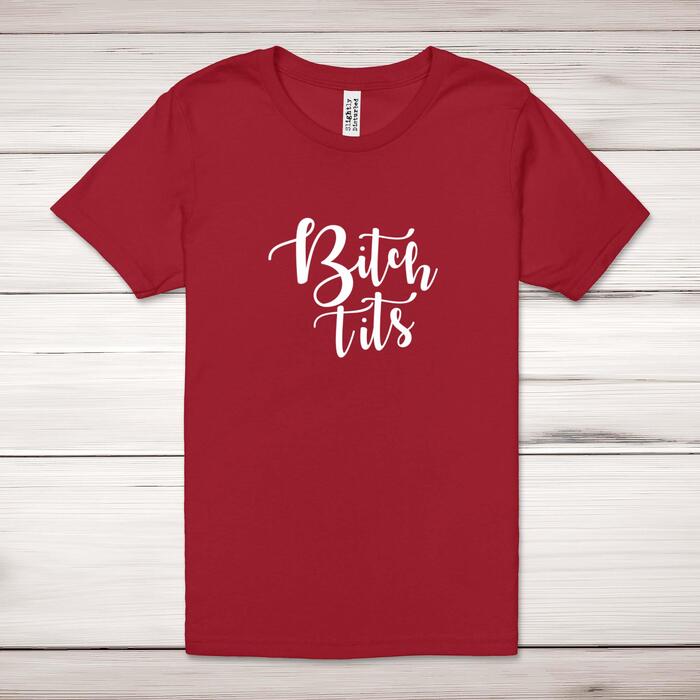 Bitch Tits Adult T-Shirt