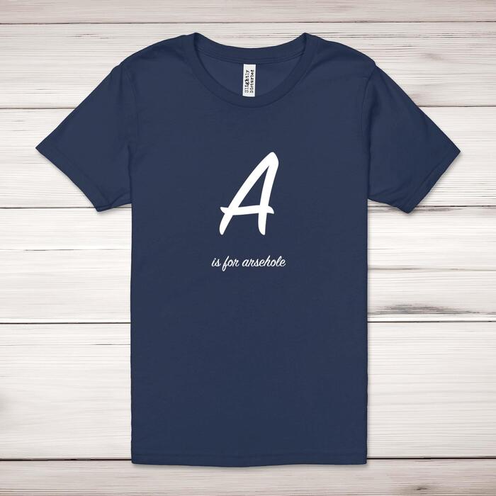 A Is For Arsehole Adult T-Shirt