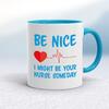Be Nice Mug