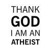 Thank God I'm An Atheist Vinyl Sticker