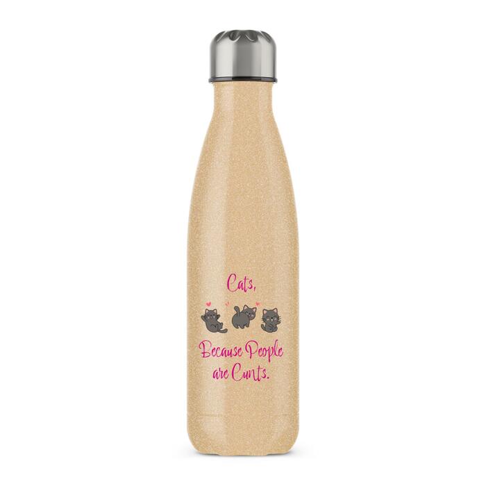 Cats, Because People Are Cunts Water Bottle - Gold Glitter, One