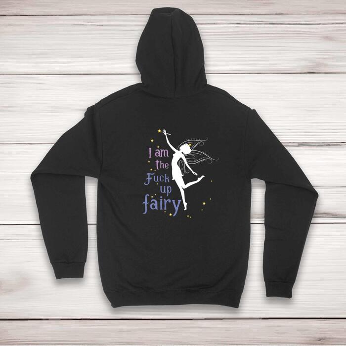 I Am The Fuck Up Fairy Hoodie - Black, Small
