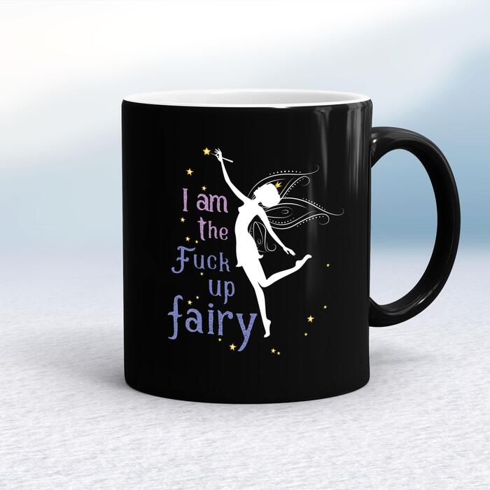 I Am The Fuck Up Fairy Mug