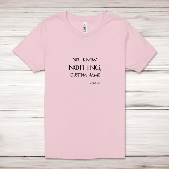 Personalised You Know Nothing Adult T-Shirt