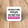 The Bitch Button Coaster