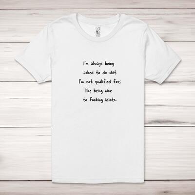 I'm Always Being Asked To Do Shit Adult T-Shirt - White, Medium