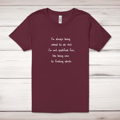 I'm Always Being Asked To Do Shit Adult T-Shirt - Maroon, Medium