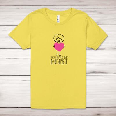 You Make Me Moist Adult T-Shirt - Yellow, XS