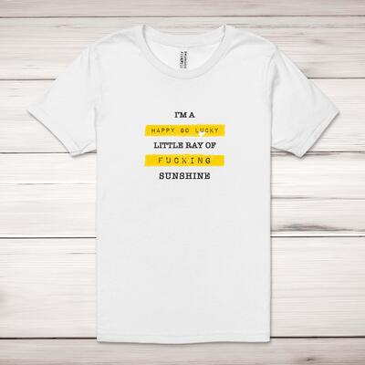 Happy Go Lucky Little Ray Of Fucking Sunshine Adult T-Shirt - White, Medium