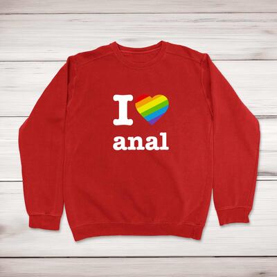 I Love Anal Pride Sweatshirt