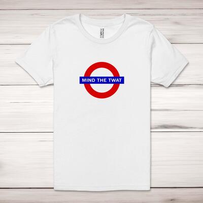 Mind The Twat Adult T-Shirt - White, Extra Large