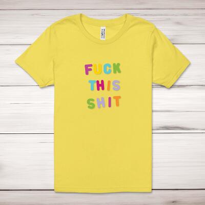 Fuck This Shit Adult T-Shirt - Yellow, XS