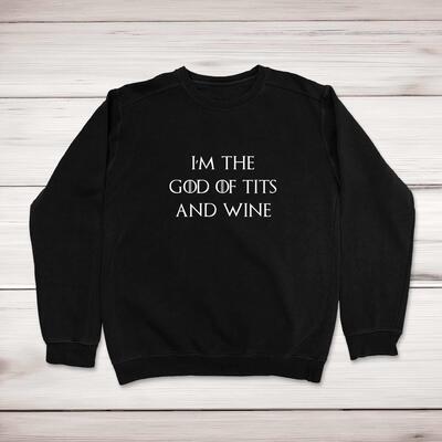 God Of Tits And Wine Sweatshirt