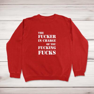 Fucker In Charge Sweatshirt