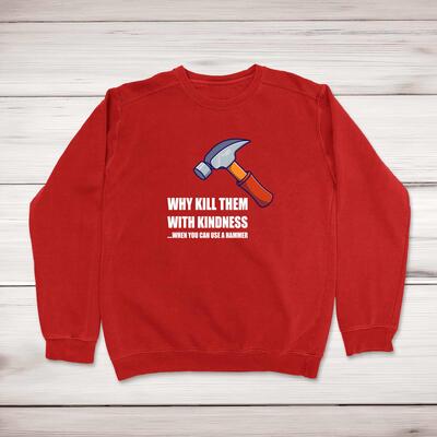 Kill Them With Kindness Sweatshirt