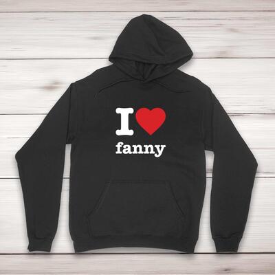 I Love Fanny Hoodie