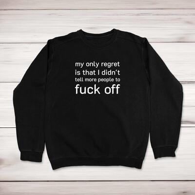 My Only Regret Sweatshirt