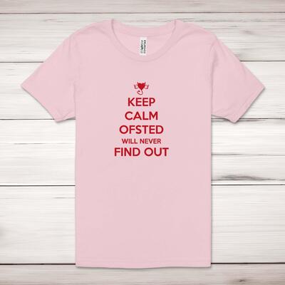Keep Calm Ofsted Will Never Find Out Adult T-Shirt - Pastel Pink, 4XL