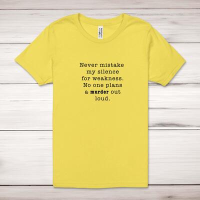 Never Mistake My Silence For Weakness Adult T-Shirt - Yellow, XS