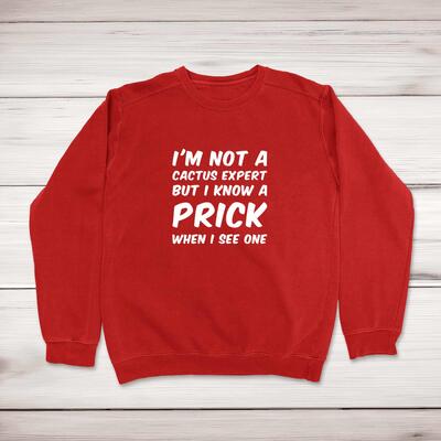 I'm Not A Cactus Expert Sweatshirt
