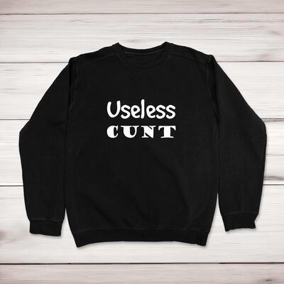 Useless Cunt Sweatshirt